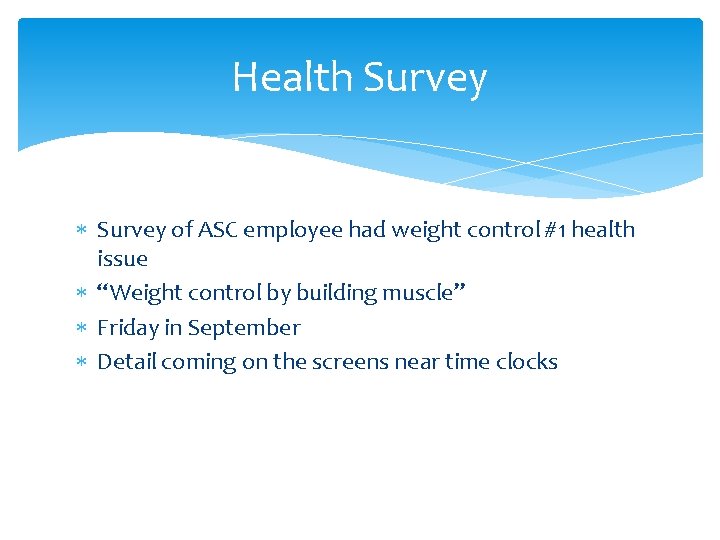 Health Survey of ASC employee had weight control #1 health issue “Weight control by