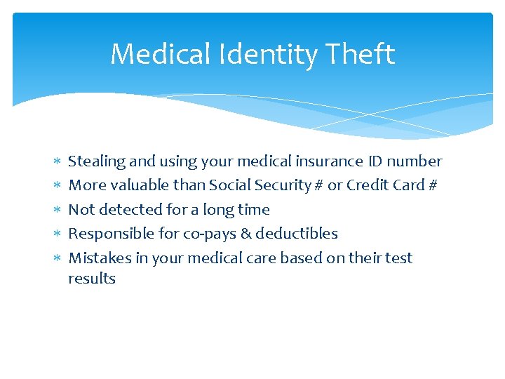 Medical Identity Theft Stealing and using your medical insurance ID number More valuable than