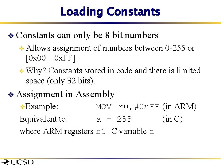 Loading Constants v Constants can only be 8 bit numbers v Allows assignment of