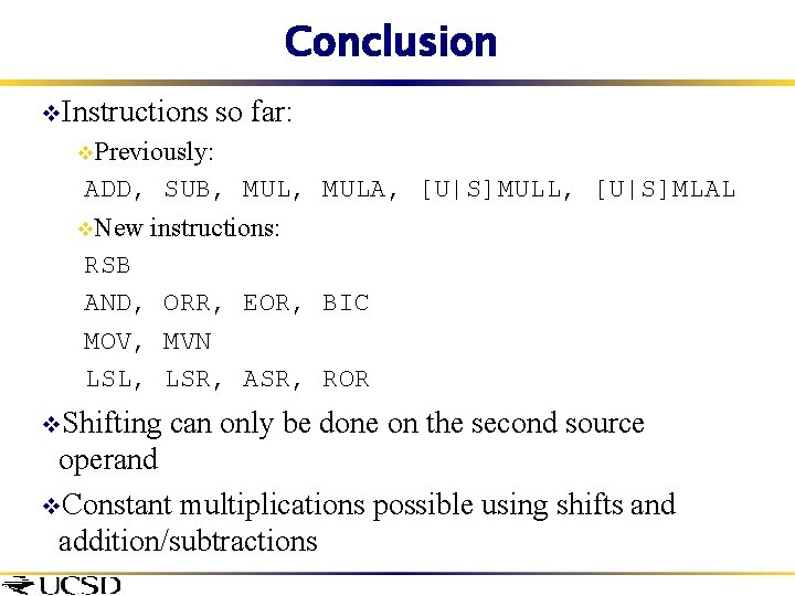 Conclusion v. Instructions so far: v. Previously: ADD, SUB, MULA, [U|S]MULL, [U|S]MLAL v. New