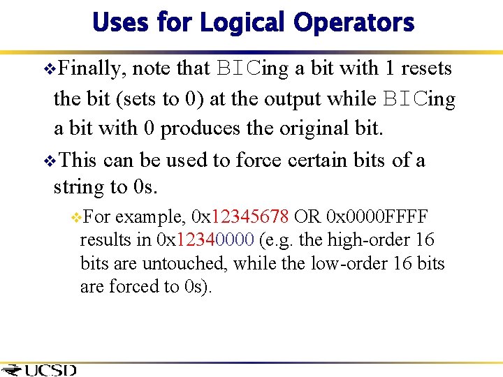 Uses for Logical Operators note that BICing a bit with 1 resets the bit