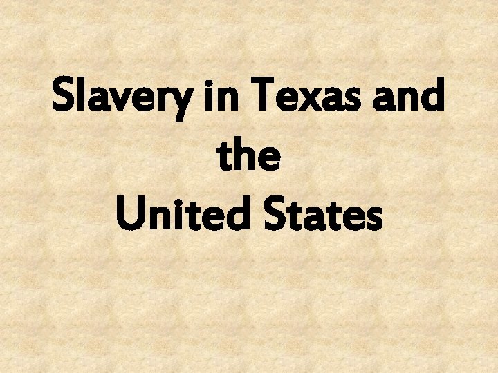 Slavery in Texas and the United States 