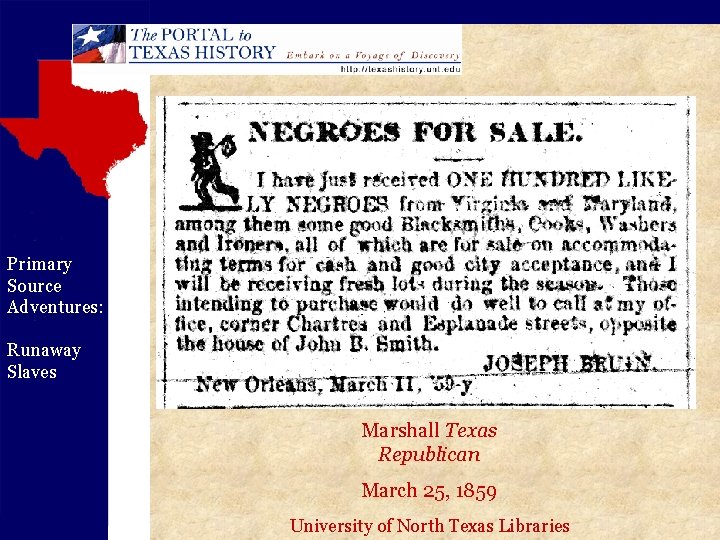 Primary Source Adventures: Runaway Slaves Marshall Texas Republican March 25, 1859 University of North