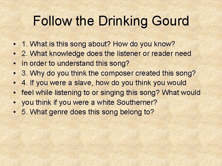 Follow the Drinking Gourd • • 1. What is this song about? How do