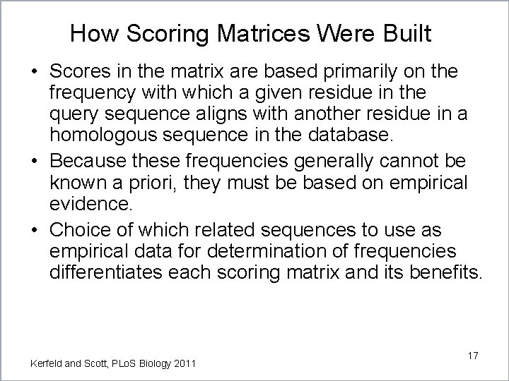 How Scoring Matrices Were Built • Scores in the matrix are based primarily on How Scoring Matrices Were Built • Scores in the matrix are based primarily on