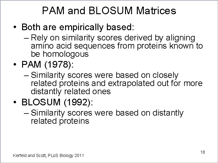 PAM and BLOSUM Matrices • Both are empirically based: – Rely on similarity scores PAM and BLOSUM Matrices • Both are empirically based: – Rely on similarity scores