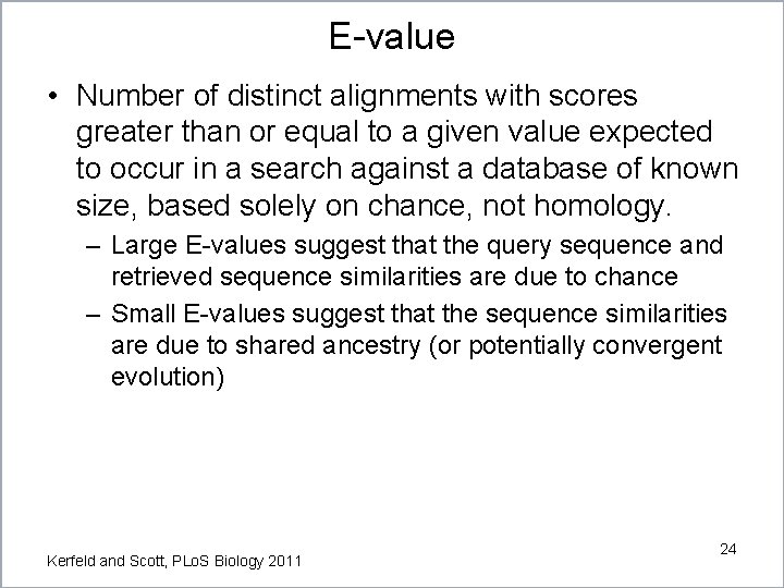 E-value • Number of distinct alignments with scores greater than or equal to a E-value • Number of distinct alignments with scores greater than or equal to a