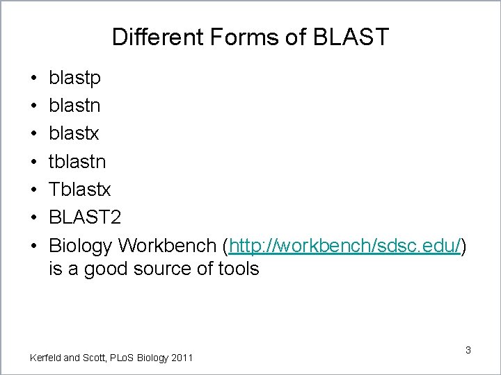 Different Forms of BLAST • • blastp blastn blastx tblastn Tblastx BLAST 2 Biology Different Forms of BLAST • • blastp blastn blastx tblastn Tblastx BLAST 2 Biology
