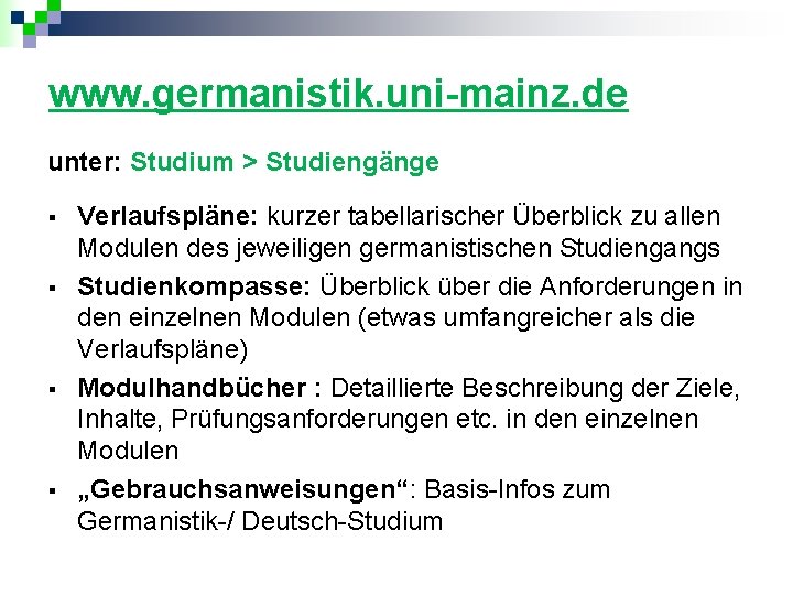 www. germanistik. uni-mainz. de unter: Studium > Studiengänge § § Verlaufspläne: kurzer tabellarischer Überblick