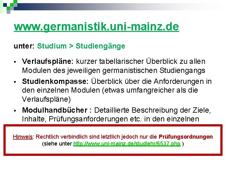 www. germanistik. uni-mainz. de unter: Studium > Studiengänge Verlaufspläne: kurzer tabellarischer Überblick zu allen