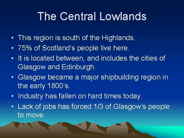 The Central Lowlands • This region is south of the Highlands. • 75% of