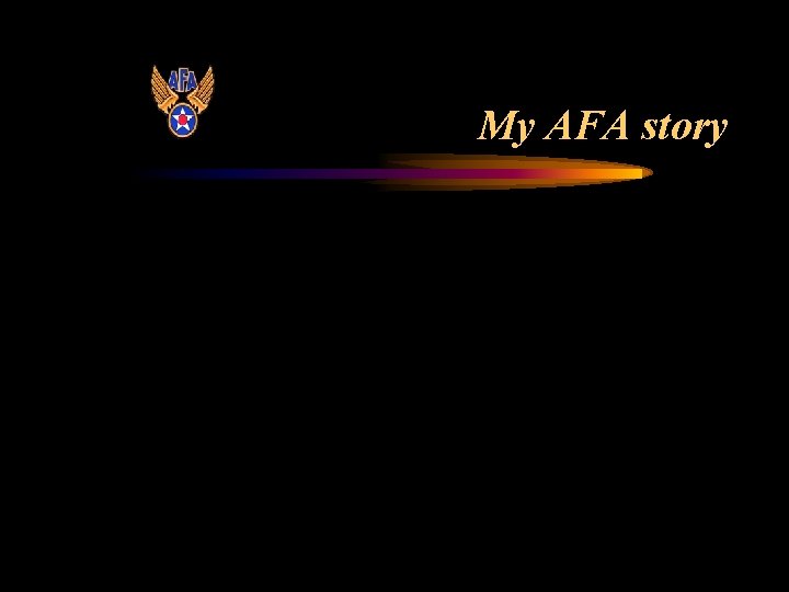 My AFA story My AFA story