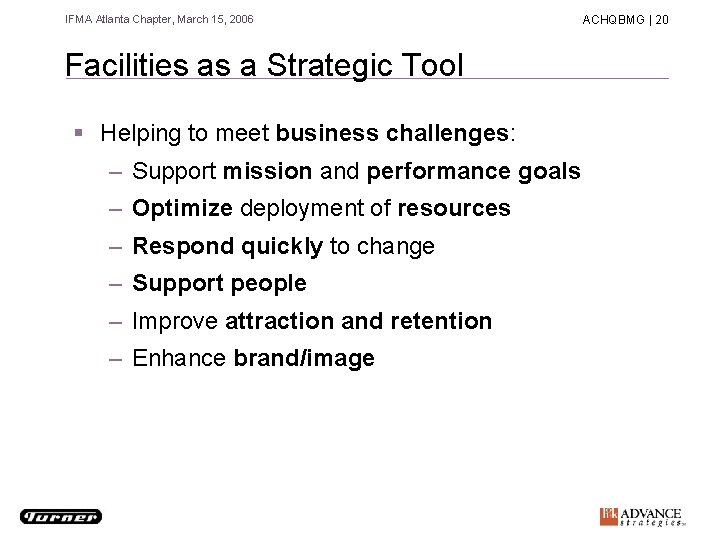 IFMA Atlanta Chapter, March 15, 2006 Facilities as a Strategic Tool § Helping to