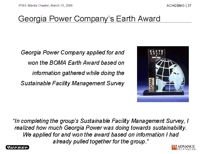 IFMA Atlanta Chapter, March 15, 2006 ACHQBMG | 37 Georgia Power Company’s Earth Award