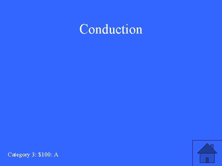Conduction Category 3: $100: A 