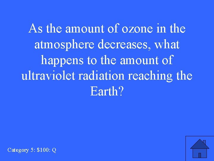 As the amount of ozone in the atmosphere decreases, what happens to the amount