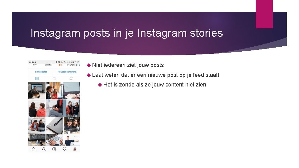 Instagram posts in je Instagram stories Niet iedereen ziet jouw posts Laat weten dat