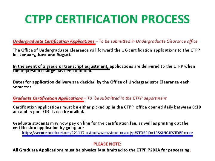 CTPP CERTIFICATION PROCESS Undergraduate Certification Applications – To be submitted in Undergraduate Clearance office