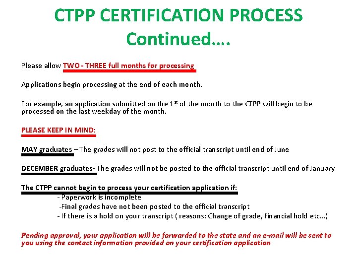 CTPP CERTIFICATION PROCESS Continued…. Please allow TWO - THREE full months for processing Applications