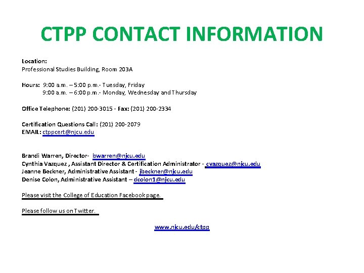 CTPP CONTACT INFORMATION Location: Professional Studies Building, Room 203 A Hours: 9: 00 a.