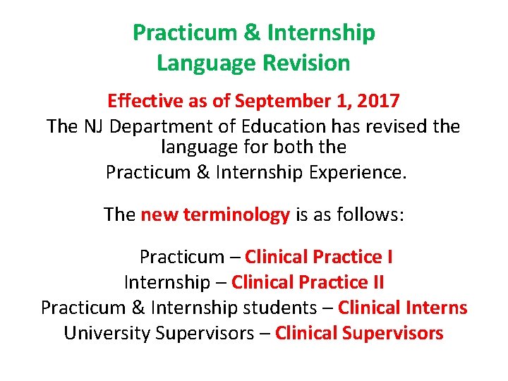 Practicum & Internship Language Revision Effective as of September 1, 2017 The NJ Department