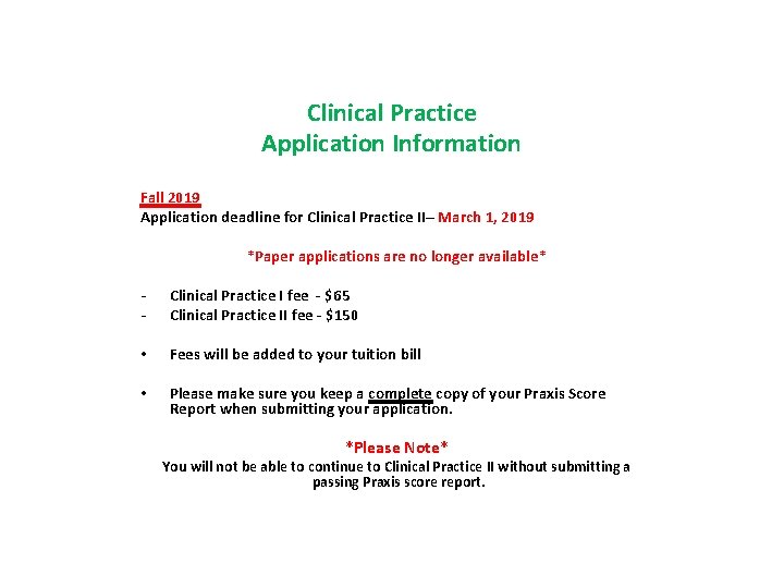 Clinical Practice Application Information Fall 2019 Application deadline for Clinical Practice II– March 1,