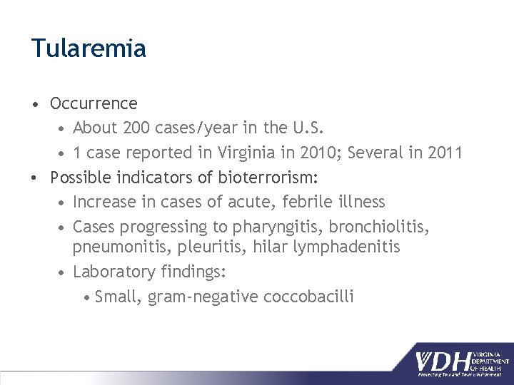 Tularemia • Occurrence • About 200 cases/year in the U. S. • 1 case