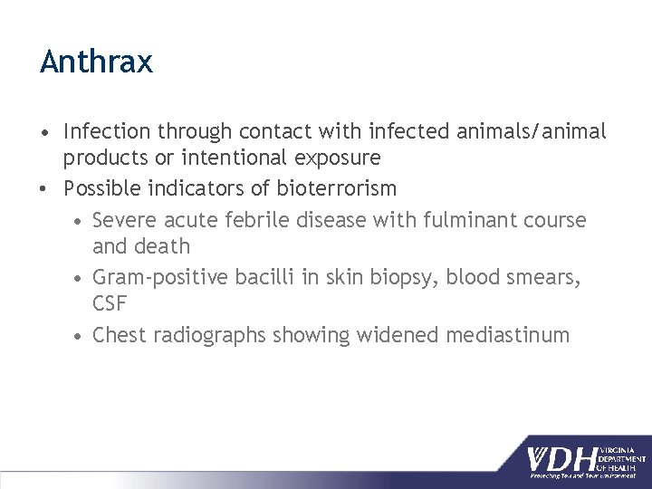 Anthrax • Infection through contact with infected animals/animal products or intentional exposure • Possible