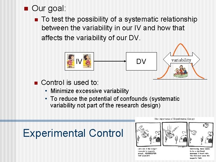 n Our goal: n To test the possibility of a systematic relationship between the