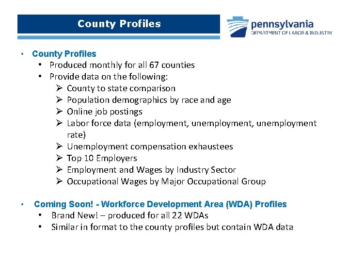 County Profiles • County Profiles • Produced monthly for all 67 counties • Provide