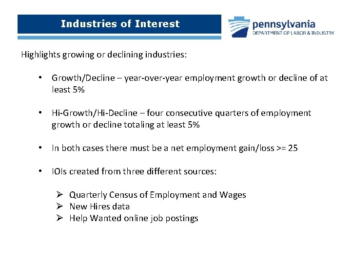 Industries of Interest Highlights growing or declining industries: • Growth/Decline – year-over-year employment growth