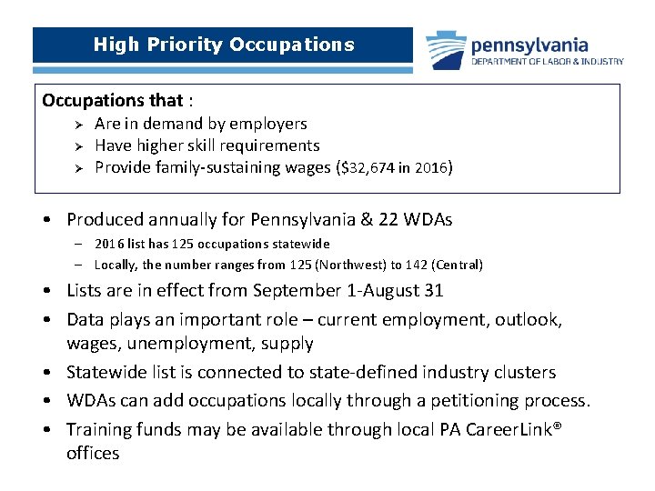 High Priority Occupations that : Ø Ø Ø Are in demand by employers Have