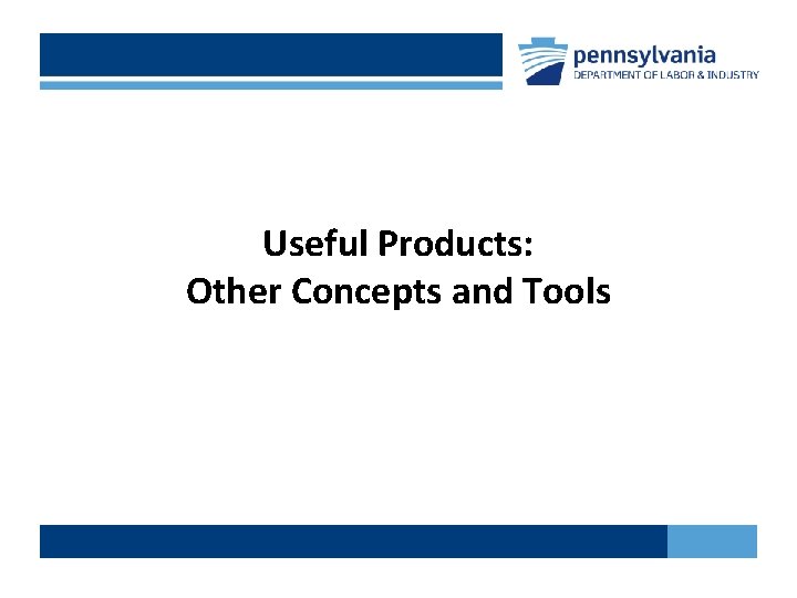 Useful Products: Other Concepts and Tools 