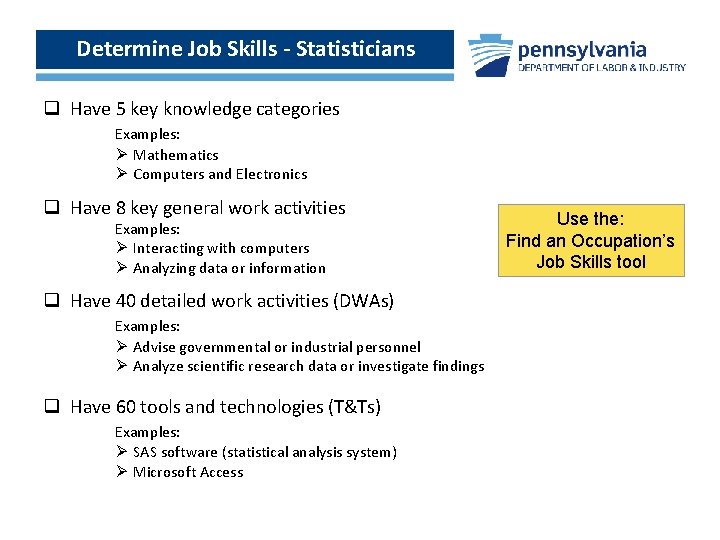 Determine Job Skills - Statisticians q Have 5 key knowledge categories Examples: Ø Mathematics