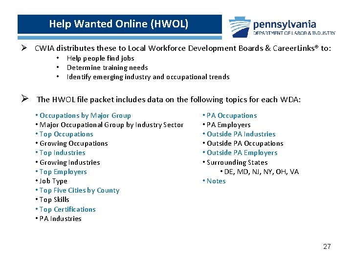 Help Wanted Online (HWOL) Ø CWIA distributes these to Local Workforce Development Boards &