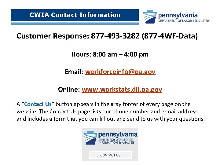 CWIA Contact Information Customer Response: 877 -493 -3282 (877 -4 WF-Data) Hours: 8: 00