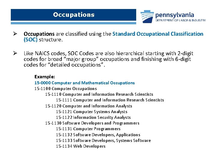 Occupations Ø Occupations are classified using the Standard Occupational Classification (SOC) structure. Ø Like