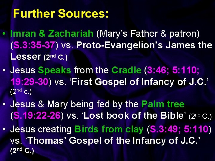 Further Sources: • Imran & Zachariah (Mary’s Father & patron) (S. 3: 35 -37)