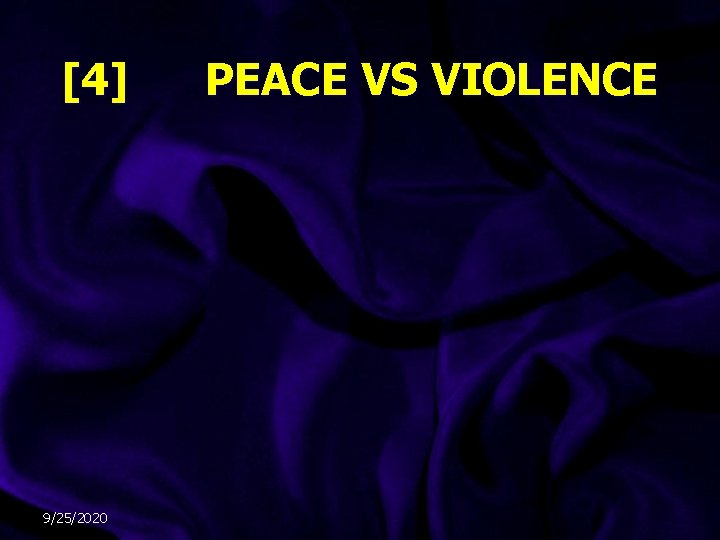 [4] 9/25/2020 PEACE VS VIOLENCE 