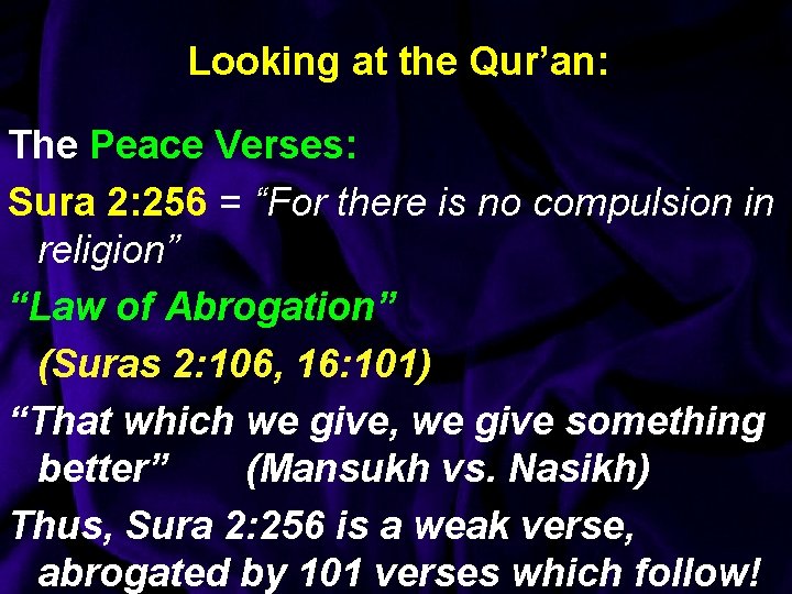 Looking at the Qur’an: The Peace Verses: Sura 2: 256 = “For there is