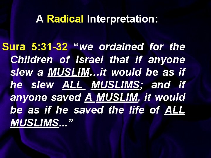 A Radical Interpretation: Sura 5: 31 -32 “we ordained for the Children of Israel