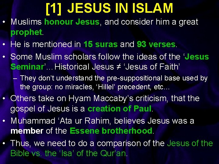 [1] JESUS IN ISLAM • Muslims honour Jesus, and consider him a great prophet.