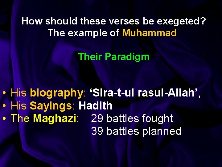 How should these verses be exegeted? The example of Muhammad: Their Paradigm • His