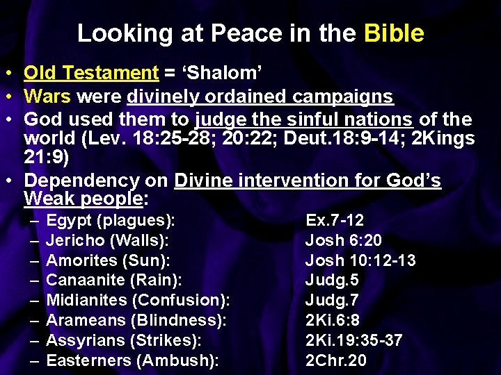 Looking at Peace in the Bible • Old Testament = ‘Shalom’ • Wars were