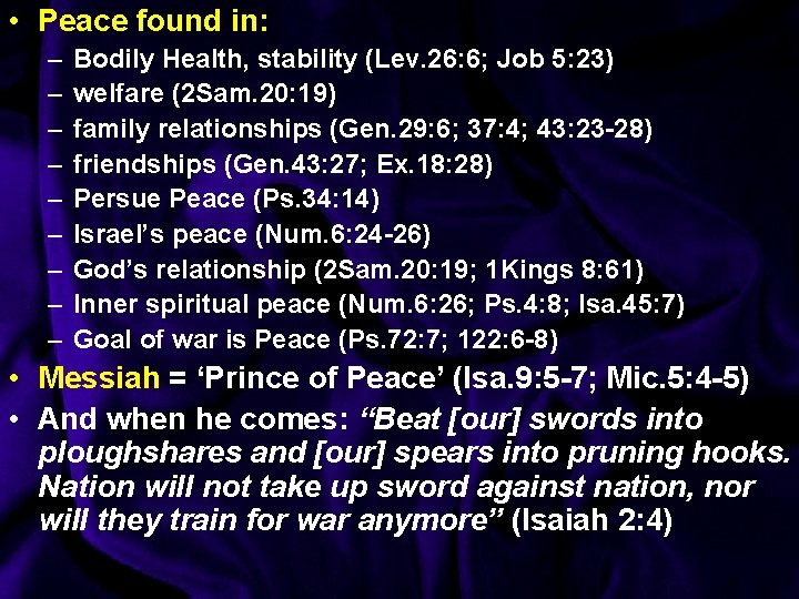  • Peace found in: – – – – – Bodily Health, stability (Lev.