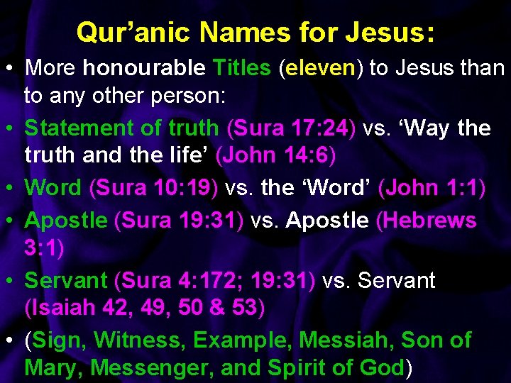 Qur’anic Names for Jesus: • More honourable Titles (eleven) to Jesus than to any