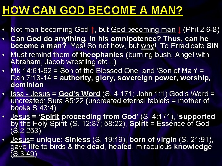 HOW CAN GOD BECOME A MAN? • Not man becoming God ↑, but God