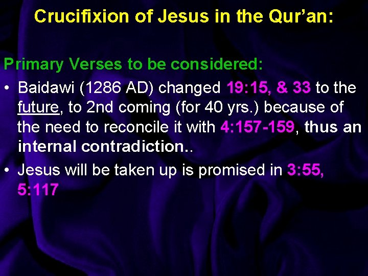 Crucifixion of Jesus in the Qur’an: Primary Verses to be considered: • Baidawi (1286