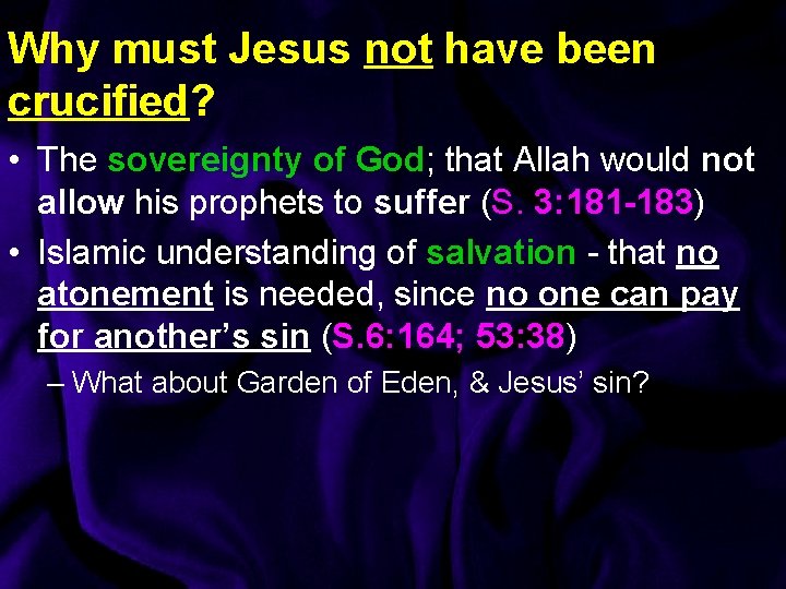Why must Jesus not have been crucified? • The sovereignty of God; that Allah