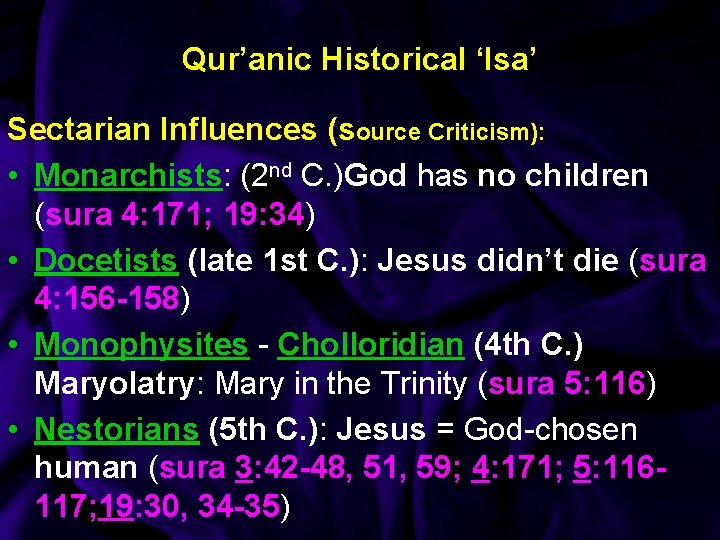 Qur’anic Historical ‘Isa’ Sectarian Influences (source Criticism): • Monarchists: (2 nd C. )God has